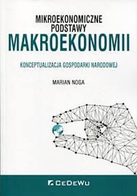 Mikroekonomiczne podstawy makroekonomii - Noga Marian - książka