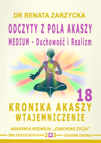 Odczyty z Pola Akaszy. Medium – Duchowość i Realizm - dr Renata Zarzycka - audiobook