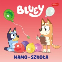Bluey. Mamo-szkoła. Moja czytanka - zbiorowa praca - książka