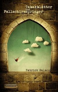 Tabakblätter und Fallschirmspringer - Patrick Salmen - ebook