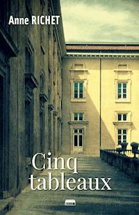 Cinq tableaux - Anne Richet - ebook