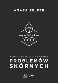 Kompleksowa terapia problemów skórnych. Podejście interdyscyplinarne - Agata Zejfer - książka