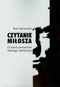 Czytanie Miłosza - Karwowski Piotr - książka