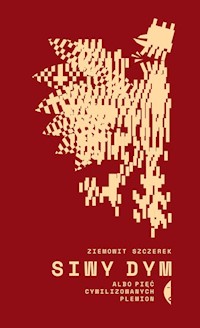 Siwy dym albo pięć cywilizowanych plemion - Ziemowit Szczerek - książka