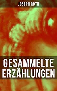 Gesammelte Erzählungen von Joseph Roth - Joseph Roth - ebook