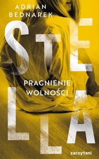 Stella. Pragnienie wolności - Bednarek Adrian - ebook + audiobook + książka
