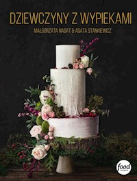 Dziewczyny z wypiekami - Nagat Małgorzata, Stankiewicz Agata - książka