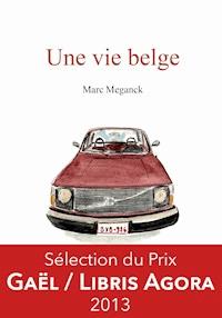 Une vie belge - Marc Meganck - ebook