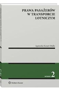 Prawa pasażerów w transporcie lotniczym w.2/25 - Agnieszka Kunert-Diallo - książka