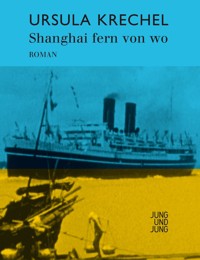 Shanghai fern von wo - Ursula Krechel - ebook