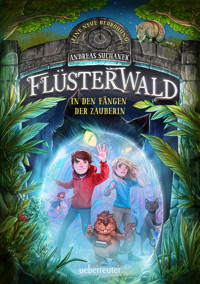 Flüsterwald - Eine neue Bedrohung. In den Fängen der Zauberin (Flüsterwald, Staffel II, Bd. 3) - Suchanek Andreas - ebook