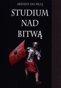 Studium nad bitwą - Picq Ardant - książka