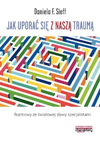 Jak uporać się z naszą traumą - Sieff Daniela F. - książka