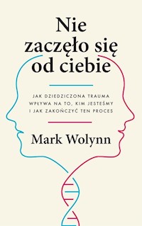 Nie zaczęło się od ciebie. - Mark Wolynn - książka