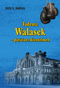 Tadeusz Walasek  pięściarz dżentelmen - Kulesza Jerzy A. - książka