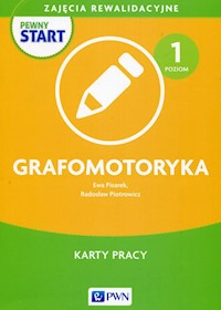 Pewny start Zajęcia rewalidacyjne Grafomotoryka Karty pracy Poziom 1 - Piotrowicz Radosław, Pisarek Ewa - książka