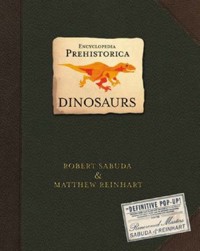 Encyclopedia Prehistorica. Dinosaurs - Robert Sabuda - książka
