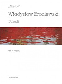 Nie to! Dokąd? Wiersze - Broniewski Władysław - książka