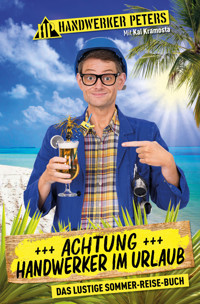Achtung: Handwerker im Urlaub - Handwerker Peters - ebook