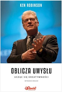 Oblicza umysłu Ucząc się kreatywności - Ken Robinson - książka