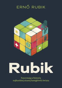 Rubik. Fascynująca historia najbardziej znanej łamigłówki świata - Rubik Erno - ebook + książka