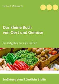 Das kleine Buch von Obst und Gemüse - Helmut Moldaschl - ebook