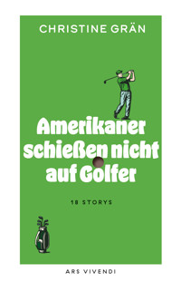 Amerikaner schießen nicht auf Golfer - Christine Grän - ebook