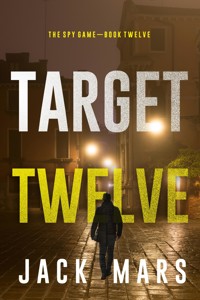 Target Twelve (The Spy Game—Book #12) - Jack Mars - ebook