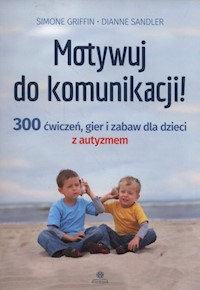 Motywuj do komunikacji - Griffin Simone, Sandler Dianne - książka