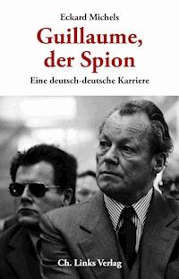 Guillaume, der Spion - Eckard Michels - ebook