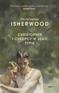 Christopher i chłopcy w jego typie - Christopher Isherwood - ebook + książka