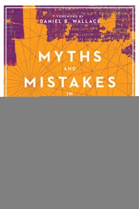 Myths and Mistakes in New Testament Textual Criticism -  - ebook