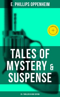 Tales of Mystery & Suspense: 25+ Thrillers in One Edition - E. Phillips Oppenheim - ebook