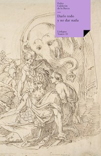 Darlo todo y no dar nada - Pedro Calderon de la Barca - ebook