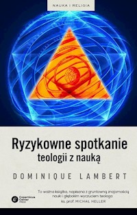 Ryzykowne spotkanie teologii z nauką - Dominique Lambert - ebook + książka