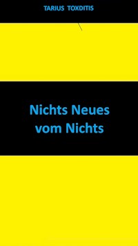 Nichts Neues vom Nichts - Tarius Toxditis - ebook
