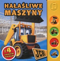 Hałaśliwe maszyny JCB z 4 zabawnymi dźwiękami -  - książka