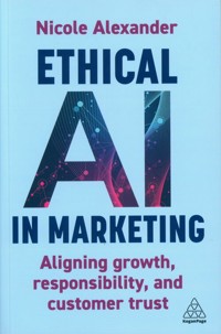 Ethical AI in Marketing - Alexander Nicole - książka