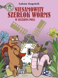 Niesamowity Szerlok Worms. W szczerym polu. Tom 2 - Auguścik Łukasz - książka