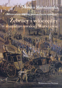 Żebracy i włóczędzy w stanisławowskiej Warszawie - Maludzińska Monika - ebook