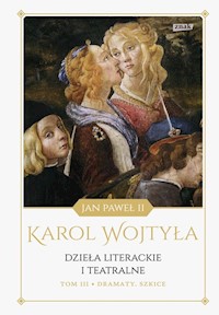 Dzieła literackie i teatralne Tom 3 Dramaty Szkice - Karol Wojtyła - książka
