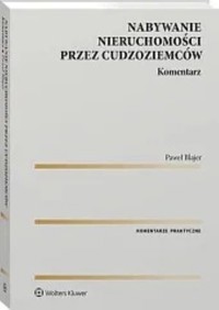 Nabywanie nieruchomości przez cudzoziemców Komentarz - Blajer Paweł A. - książka