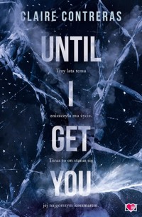 Until I Get You - Claire Contreras - ebook + książka