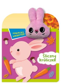 Pogłaszcz maskotkę! Śliczny króliczek - Szymanek Basia - książka