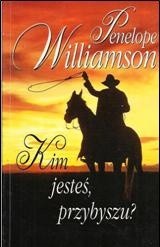 Kim jesteś, przybyszu? -  Penelope Williamson - ebook