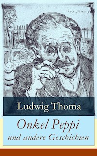 Onkel Peppi und andere Geschichten -  Ludwig Thoma - ebook