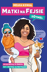 Matki na Fejsie - Melka "Soymel" Kowal - ebook + audiobook