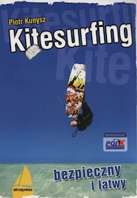 Kitesurfing bezpieczny i łatwy - Kunysz Piotr - książka