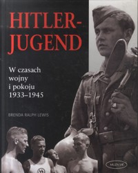 Hitlerjugend. W czasach wojny i pokoju 1933-1945 - Brenda Ralph Lewis - ebook