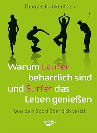Warum Läufer beharrlich sind und Surfer das Leben genießen - Thomas Frankenbach - ebook